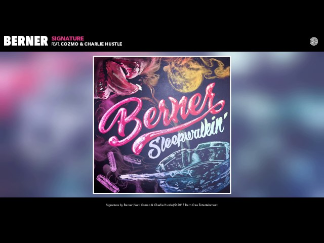 Berner "Signature" feat. Cozmo & Charlie Hustle (Official Audio)