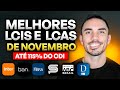 Melhores LCIs LCAs NOVEMBRO 2023 ISENTAS DE IMPOSTO DE RENDA | MELHORES INVESTIMENTOS DA RENDA FIXA