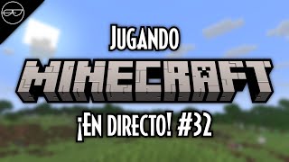 ¡Jugando Minecraft en directo! #32 | Emmanuel Almeyda