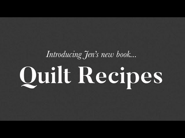 Quilt Recipes: Q&A with Jen Kingwell 