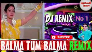Balma Tum Balma Ho Mere Khali Naam Ke Dj Manoj Verma Dj Remix