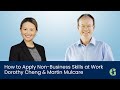 How to Apply Non-Business Skills at Work with Dorothy Cheng
