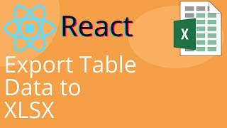 REACT - Export Data to XLSX Excel Sheets with SheetJS