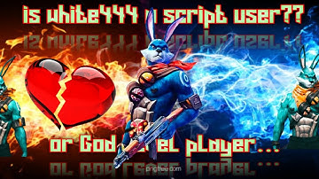 Is white444 is a hacker or script user? nonstop gaming take a interview of white444=gerena free fire