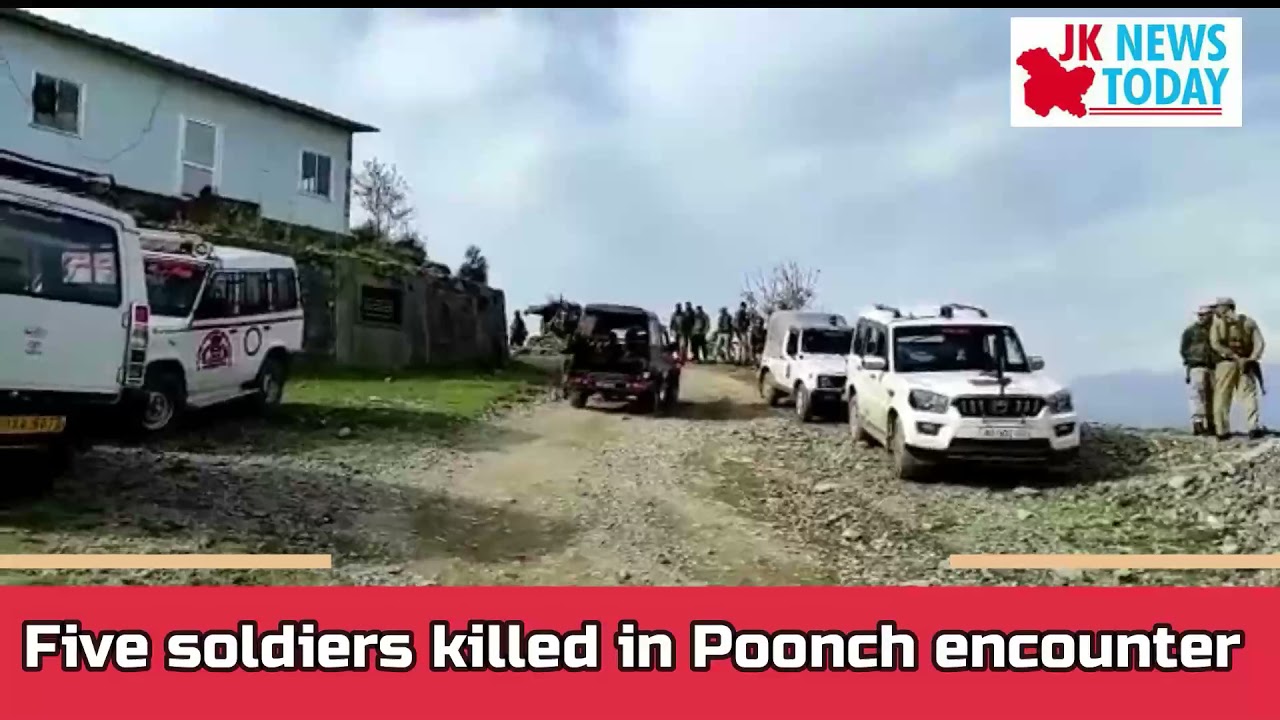 Five soldiers killed in Poonch encounter | JK News Today