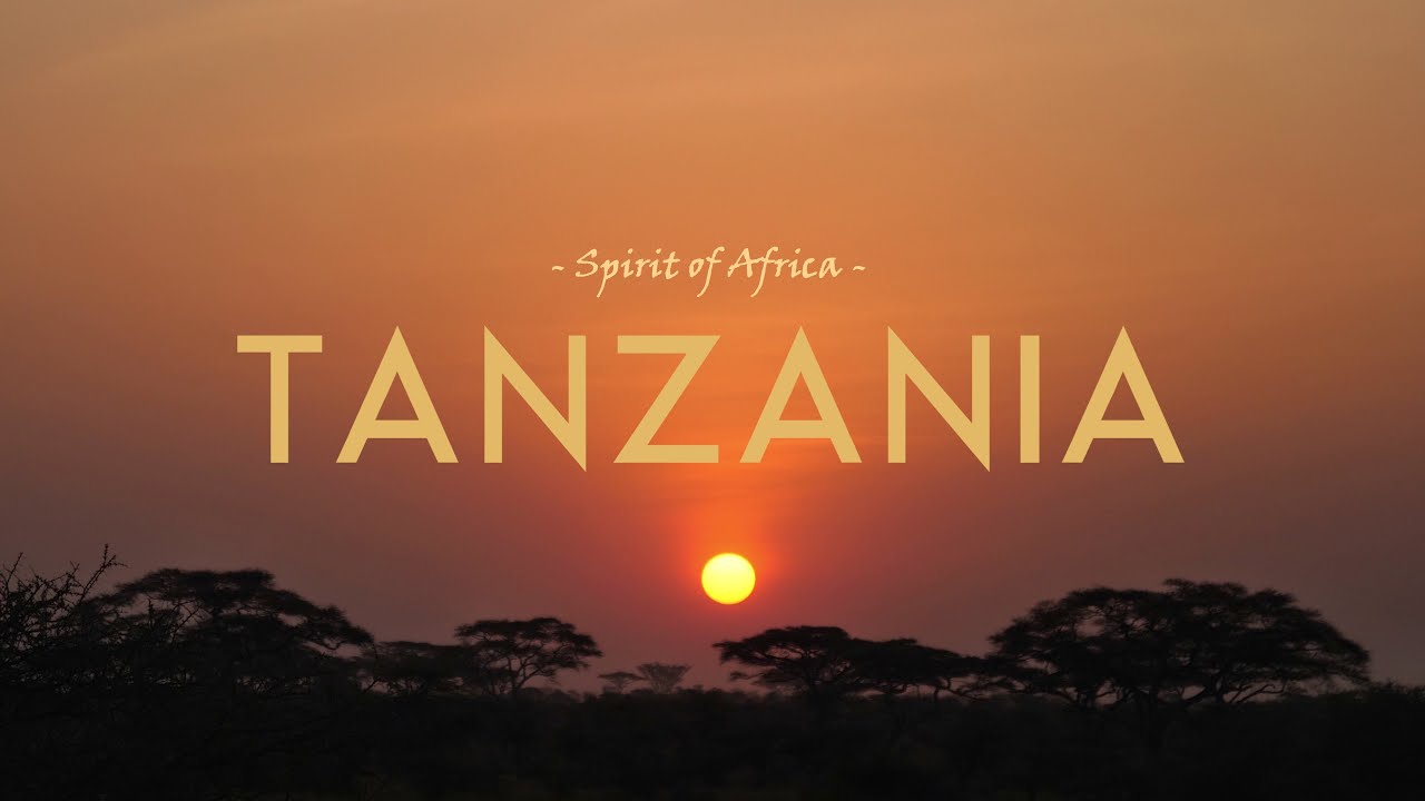 Tanzania  Spirit of Africa in 4K