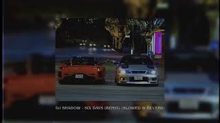 DJ SHADOW - SIX DAYS (REMIX) (SLOWED & REVERB) Resimi