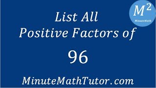 List All Positive Factors of 96