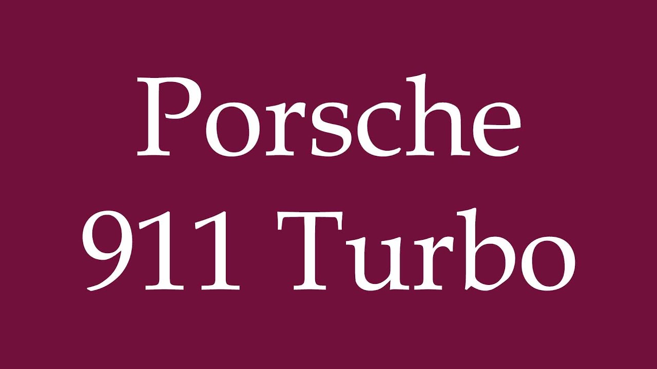 How to Pronounce ''Porsche 911 Turbo'' Correctly in German YouTube
