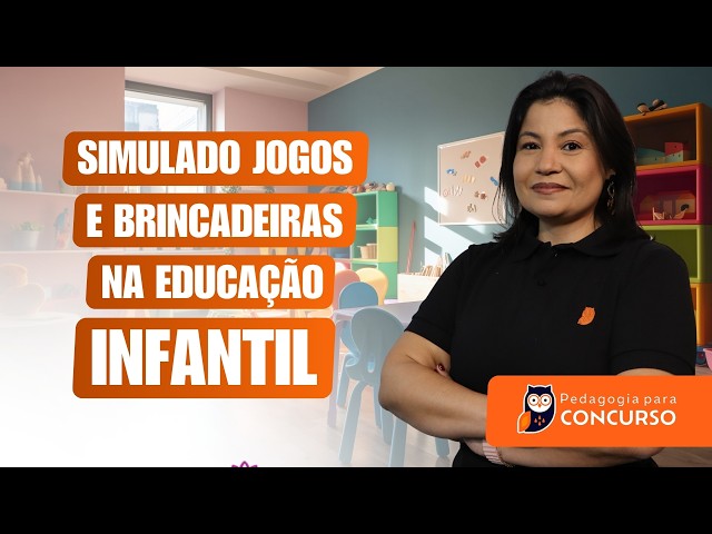 Simulado Jogos e Brincadeiras na Educação Infantil | Pedagogia para Concurso