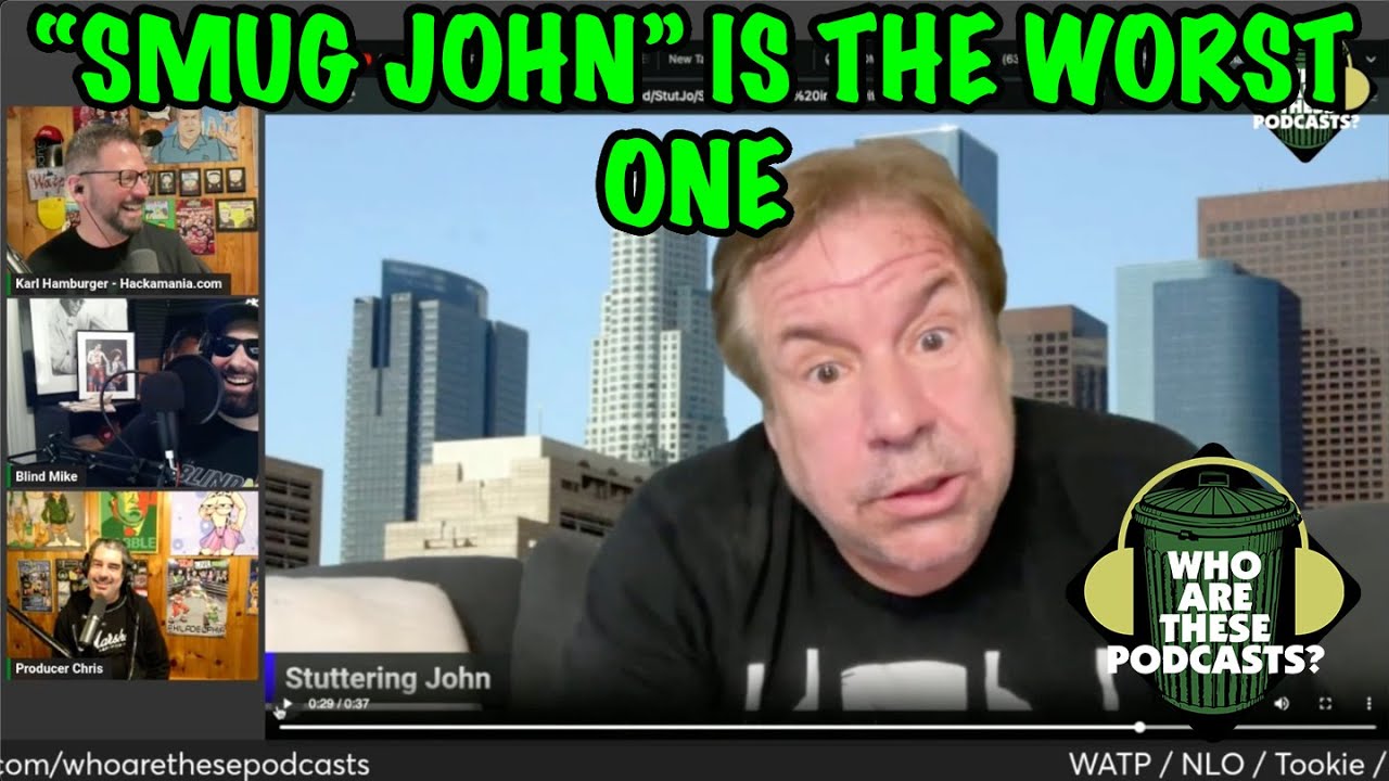 Stuttering John's Unique Ability To Be Smug While He's Embarrassing Himself (w/ Blind Mike)