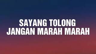 SAYANG TOLONG JANGAN MARAH-MARAH