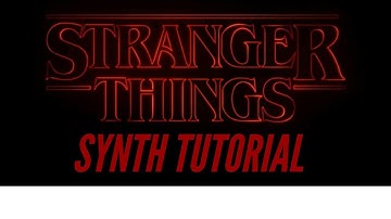 Stranger Things Theme Song - Synthesis Tutorial