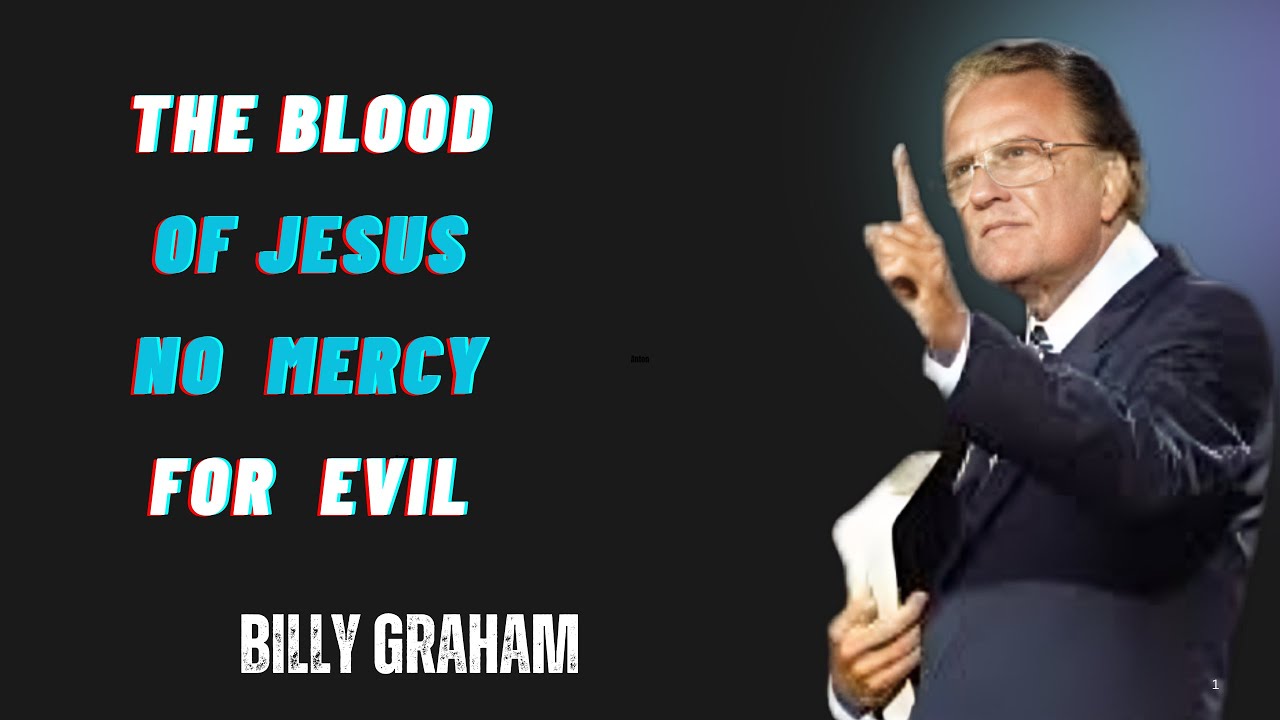 «Призывайте кровь Иисуса: пусть Бог расправится с вашими врагами — никакой пощады злу | Билли Грэ...