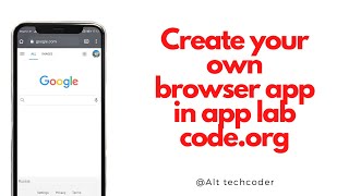 Create your own browser || App Lab || Code.org