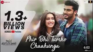 Phir Bhi Tumko chaahunga. FuII Song Arijit Singh Arjjun K &. Shraddha K Mithoon, Manoi M
