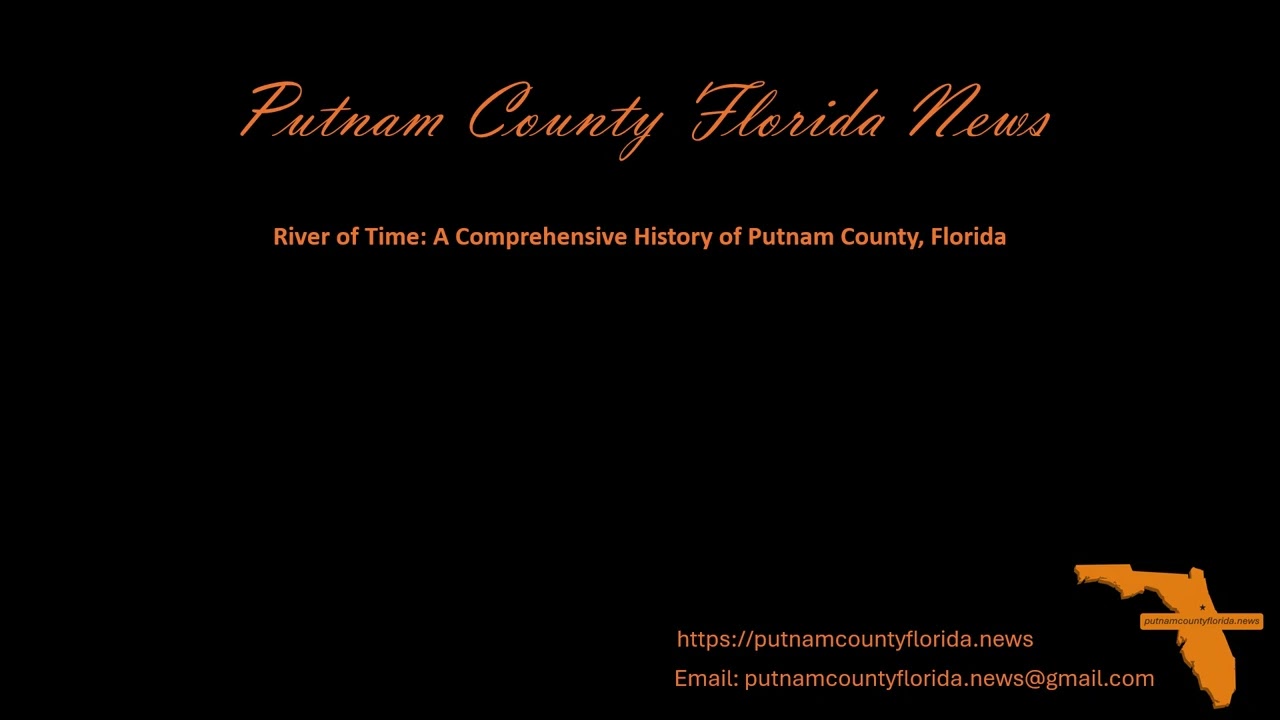 River of Time: A Comprehensive History of Putnam County, Florida