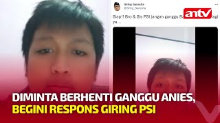 Giring Respons Permintaan TikTokers yang Minta Dirinya Stop Ganggu Anies Baswedan l ANTV NEWS 