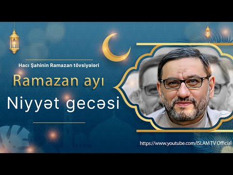 Niyyət gecəsi - Hacı Şahin - Ramazan ayı