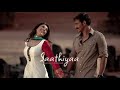 Saathiya Slowed Reverb Singham AC MUSIC
