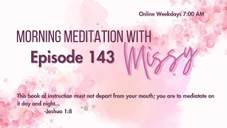 Morning Meditation with Missy Episode 143