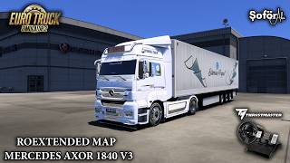 ETS 2 1.58🔴MERCEDES AXOR 1840 V3 MODU - ROEXTENDED MAP🔴T300RS GT