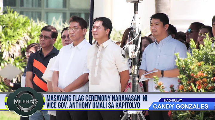 MASAYANG FLAG CEREMONY NARANASAN  NI VICE GOV. ANT...