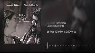 Sabahat Akkiraz & Mustafa Özarslan - Kirpiklerin Ok Eyle  [ 2014 Akkiraz Müzik ] Resimi