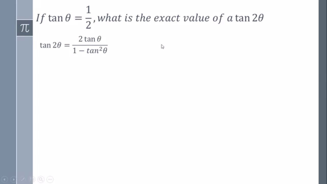 If Tan Of Theta Is 1 2 What Is The Exact Value Of Tan 2 Theta Youtube