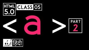 Anchor tag (a tag) part 2 - html 5 tutorial in hindi - urdu - Class - 05