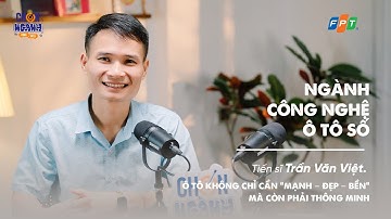 Ngành Công nghệ ô tô số - Từ động cơ đến dòng code | #chonnganhcungfptu Số 21