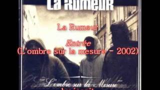 La Rumeur - Entree