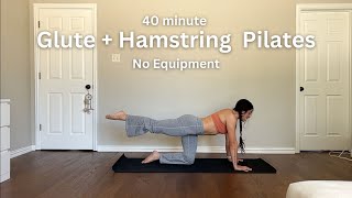 40 MINUTE GLUTE   HAMSTRING PILATES | At Home Bodyweight Mat Pilates workout