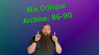 Mix Critique Archive: 86-90