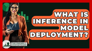 What Is Inference In Model Deployment? - The Friendly Statistician