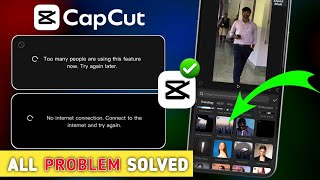 Too many people are using this feature capcut problem | Capcut no internet connection problem fix