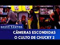 O Culto de Chucky 2 - Cult Of Chucky Prank 2 | Câmeras Escondidas (10/07/19)