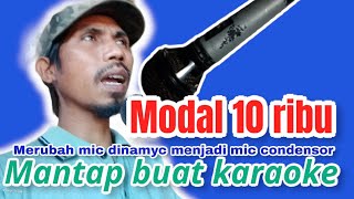 Modifikasi Microphone  ..... merubah mic dynamic jadi mic condenser - murah CUMA modal Rp10 rb