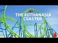 The Rollercoaster designed to kill you!