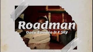 Roadman Lyrics Daev Zambia ft. F JAY