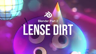 Blender Series Part 02: Enhancing Realism with Lens Dirt Effects✨
