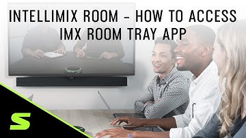 IntelliMix Room: How to Access IMX Room Tray App | Shure