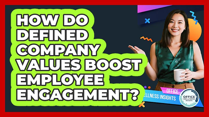 How Do Defined Company Values Boost Employee Engagement? - Office Wellness Insights