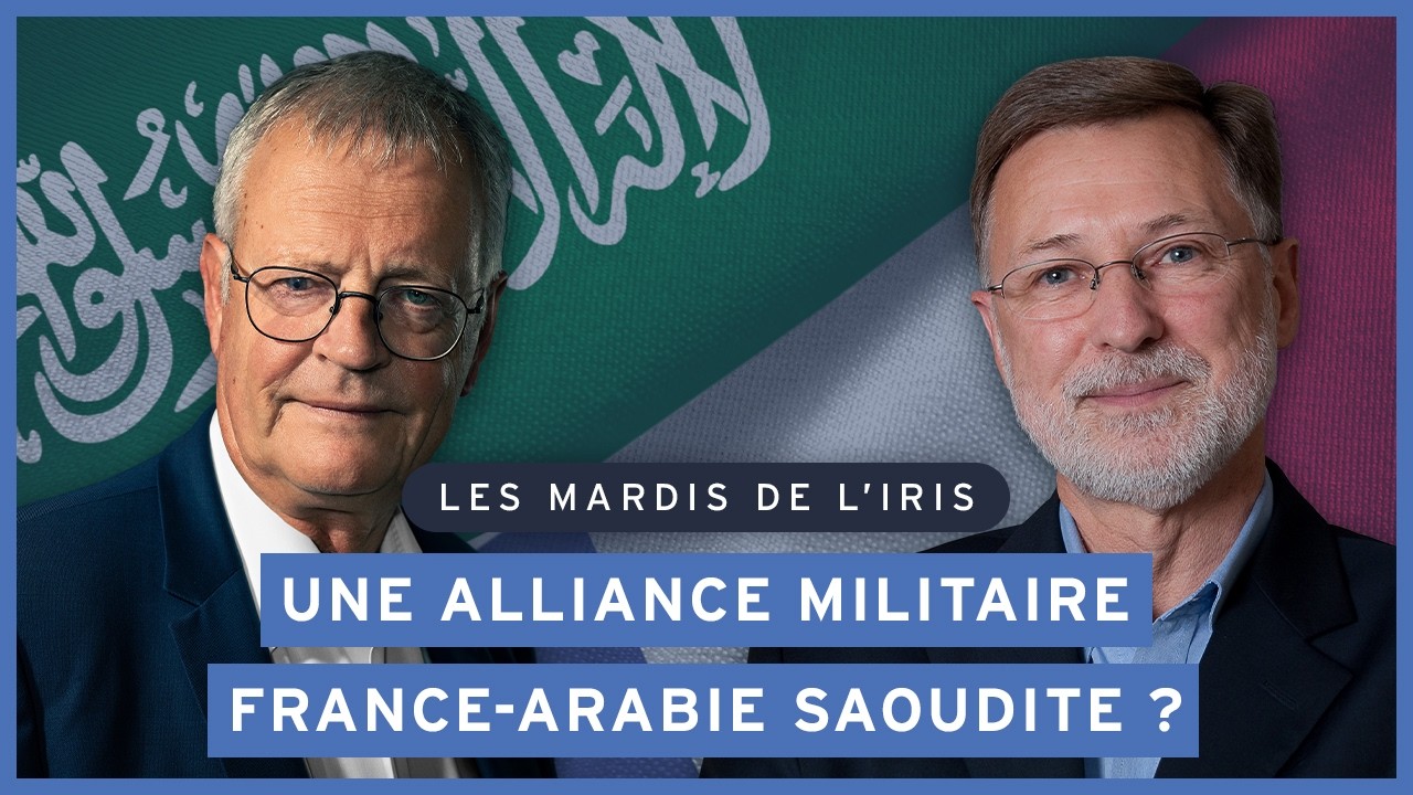 Une alliance militaire France-Arabie saoudite | Les mardis de l'IRIS