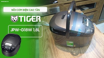 Nồi cơm điện cao tần Tiger JPW-G18W 1.8L | Kinghome.Vn