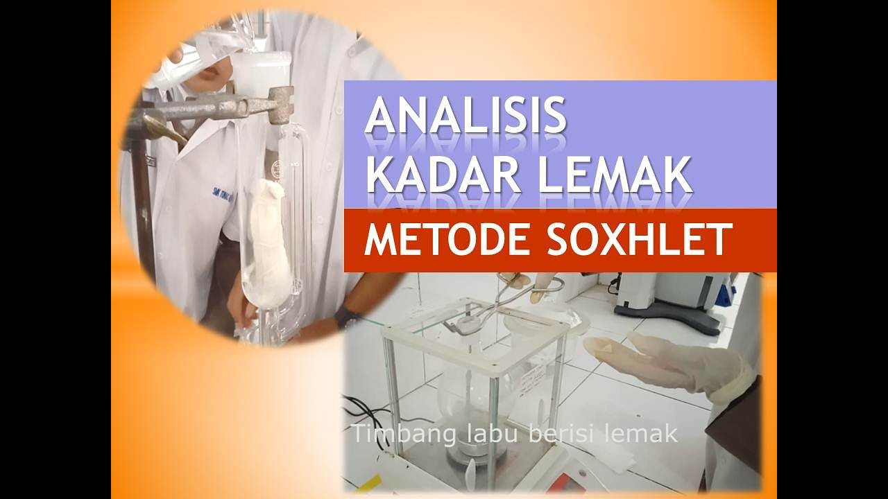 Analisis Kadar Lemak Metode Soxhlet Tutorial Dan Rumus Perhitungannya