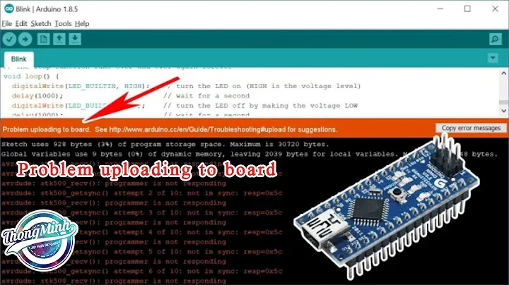 ArduinoError(P2): Hướng dẫn fix lỗi Problem uploading to board (How to fix Arduino Nano Error)