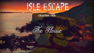 Isle Escape Chapter 1 The House Walkthrough screenshot 2