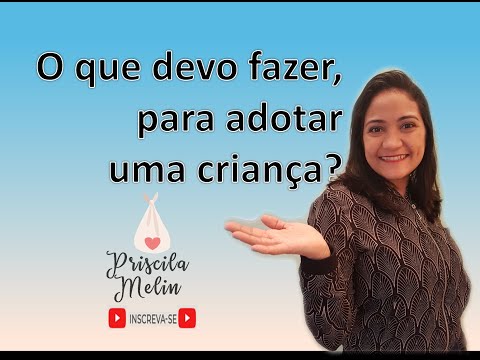 Vídeo: Como Adotar Uma Criança Para Um Dos Pais