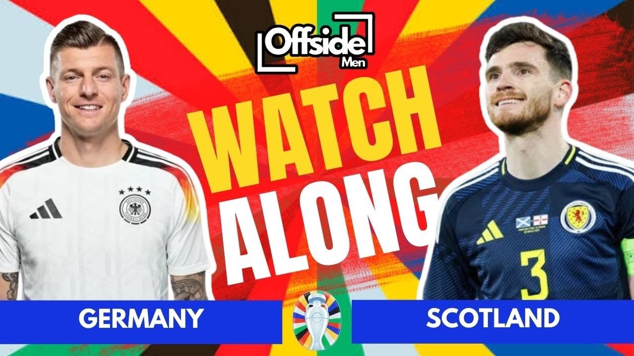 Germany vs. Scotland EURO 2024 Full Match Watchalong YouTube
